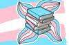 Illustration of a stack of books in Trans Pride colours (pink, blue and white)